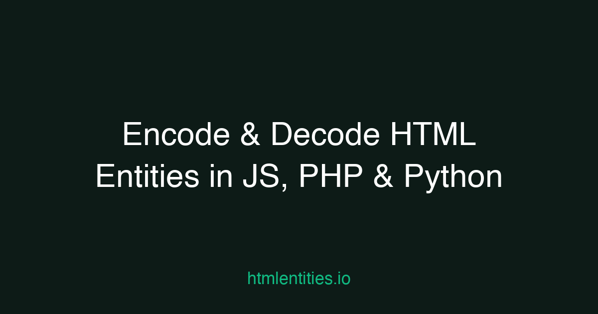 Guide thumbnail: Encode & Decode HTML Entities in JS, PHP & Python